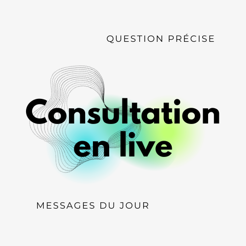 CONSULTATION LIVE - QUESTION OU MESSAGE DU JOUR
